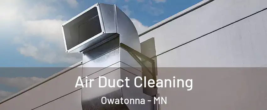  Air Duct Cleaning Owatonna - MN