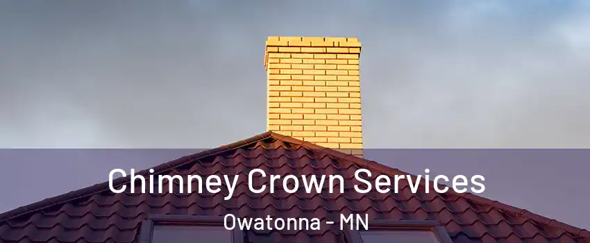 Chimney Crown Services Owatonna - MN