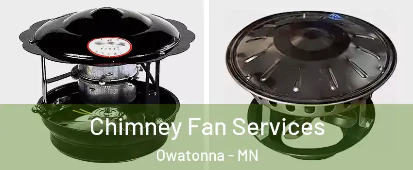  Chimney Fan Services Owatonna - MN