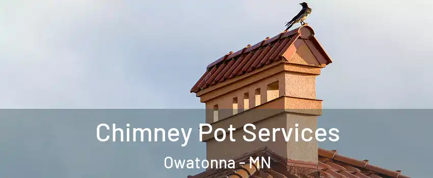  Chimney Pot Services Owatonna - MN
