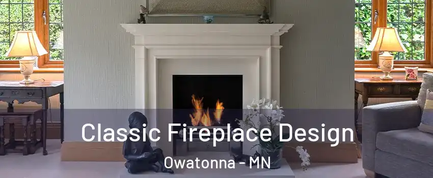  Classic Fireplace Design Owatonna - MN