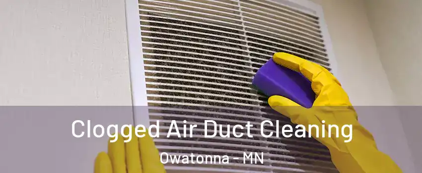  Clogged Air Duct Cleaning Owatonna - MN