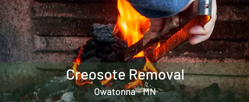  Creosote Removal Owatonna - MN