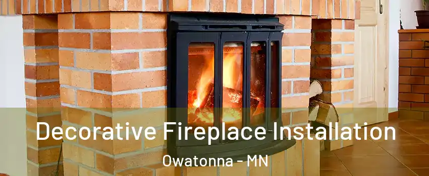 Decorative Fireplace Installation Owatonna - MN