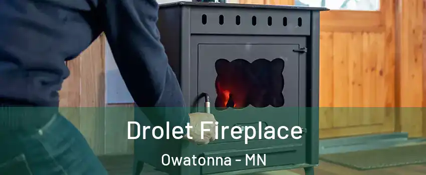  Drolet Fireplace Owatonna - MN