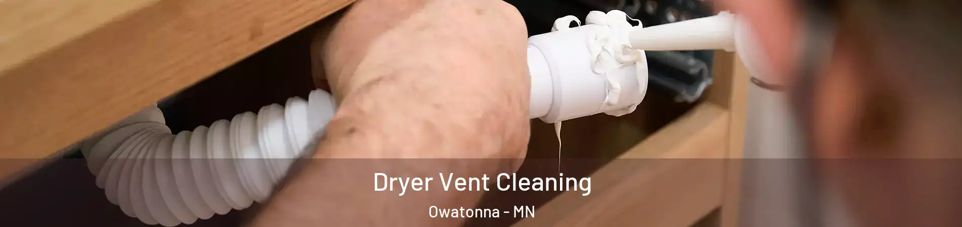 Dryer Vent Cleaning Owatonna - MN