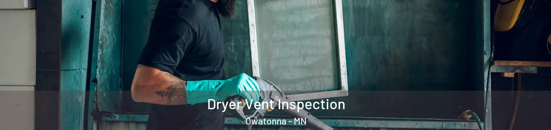  Dryer Vent Inspection Owatonna - MN