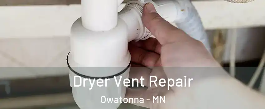 Dryer Vent Repair Owatonna - MN