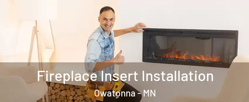  Fireplace Insert Installation Owatonna - MN