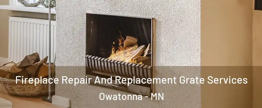 Fireplace Repair And Replacement Grate Services Owatonna - MN