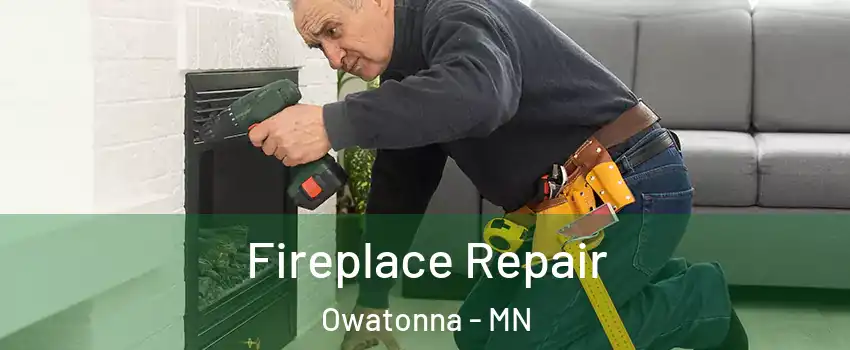  Fireplace Repair Owatonna - MN