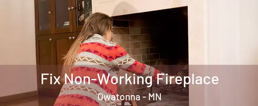  Fix Non-Working Fireplace Owatonna - MN