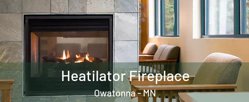  Heatilator Fireplace Owatonna - MN