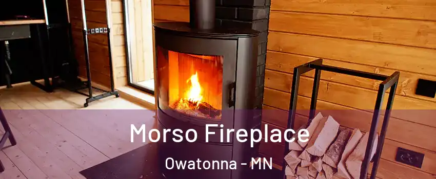  Morso Fireplace Owatonna - MN
