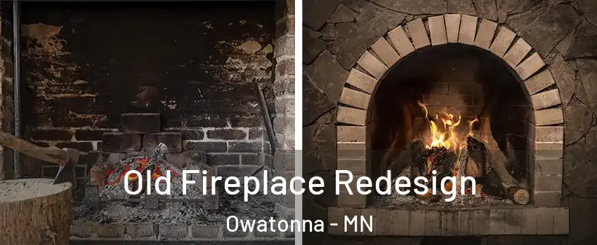  Old Fireplace Redesign Owatonna - MN