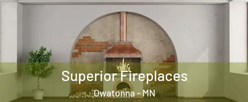  Superior Fireplaces Owatonna - MN