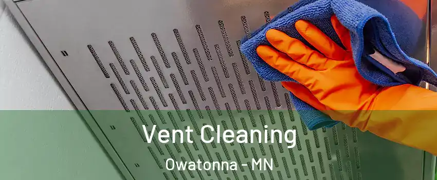  Vent Cleaning Owatonna - MN