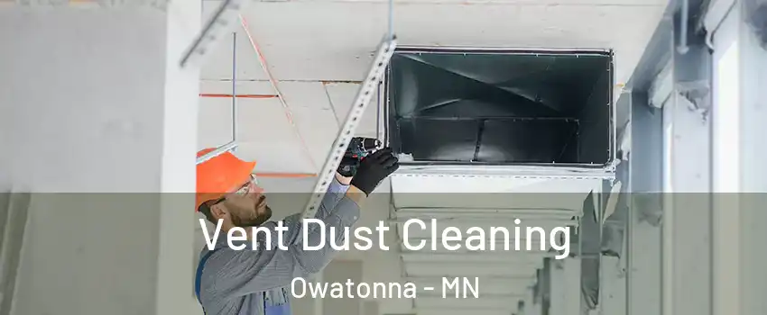  Vent Dust Cleaning Owatonna - MN