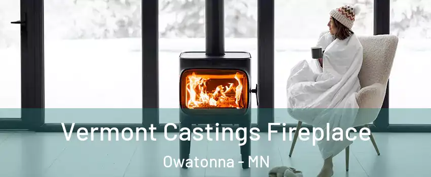  Vermont Castings Fireplace Owatonna - MN