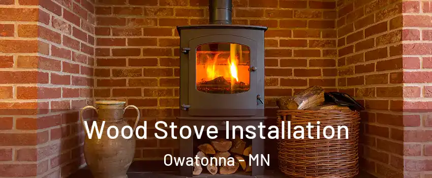  Wood Stove Installation Owatonna - MN